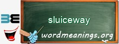 WordMeaning blackboard for sluiceway